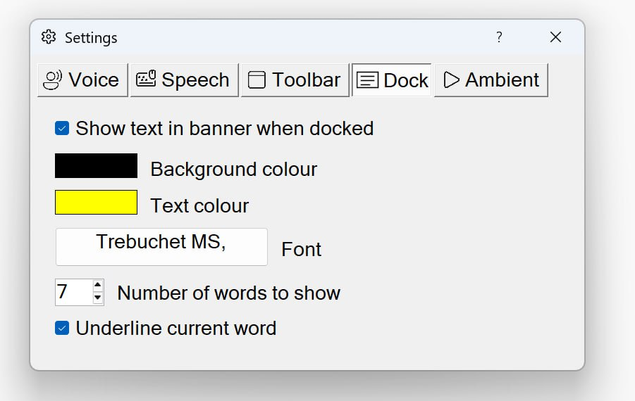 Settings dialog Dock tab showing 'Show text in banner when docked' checkbox, Background colour (black), Text colour (yellow), Font (Trebuchet MS), Number of words to show (7), and 'Underline current word' checkbox.